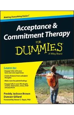 Acceptance and Commitment Therapy For Dummies