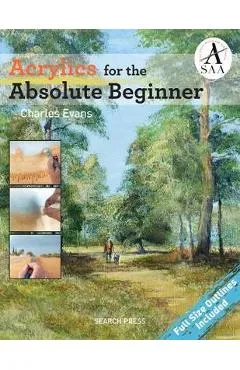 Acrylics for the Absolute Beginner