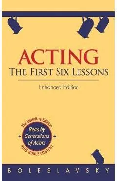 Acting: The First Six Lessons - Richard Boleslavsky
