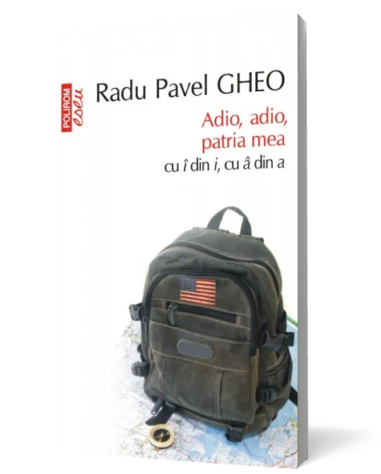 Adio, adio, patria mea cu i din i, cu a din a