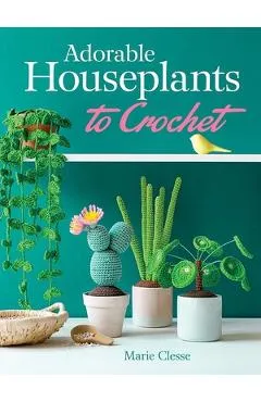 Adorable Houseplants to Crochet - Marie Clesse