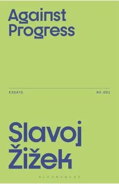 Against Progress - Slavoj Zizek