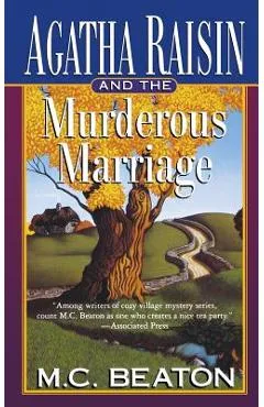 Agatha Raisin and the Murderous Marriage: An Agatha Raisin Mystery - M. C. Beaton
