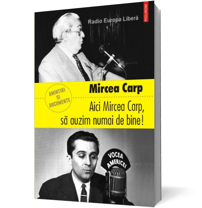 Aici Mircea Carp, să auzim numai de bine!