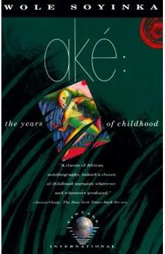 Ake: The Years of Childhood - Wole Soyinka