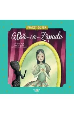 Alba-ca-zapada. Povesti de Aur - Fratii Grimm