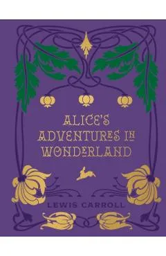 Alice's Adventures in Wonderland and Through the Looking Glass - Lewis Carroll