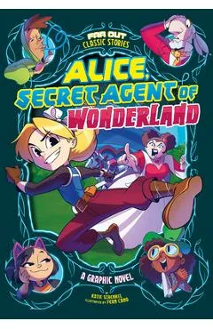 Alice, Secret Agent of Wonderland: A Graphic Novel - Katie Schenkel
