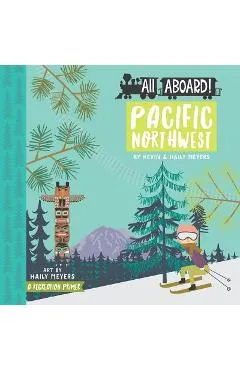 All Aboard Pacific Northwest: A Recreation Primer - Haily Meyers