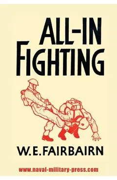 All-In Fighting - W. E. Fairbairn