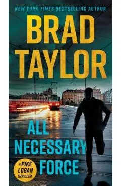 All Necessary Force - Brad Taylor