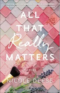 All That Really Matters - Nicole Deese