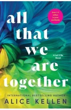 All That We Are Together - Alice Kellen