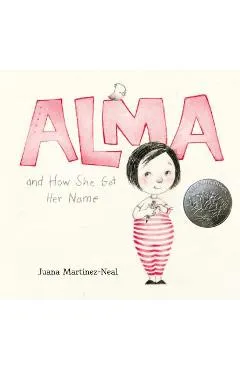 Alma and How She Got Her Name - Juana Martinez-neal