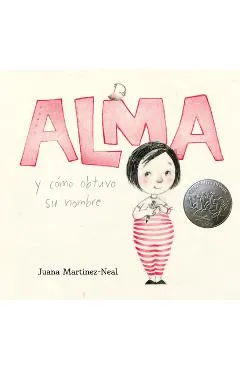 Alma Y C�mo Obtuvo Su Nombre - Juana Martinez-neal