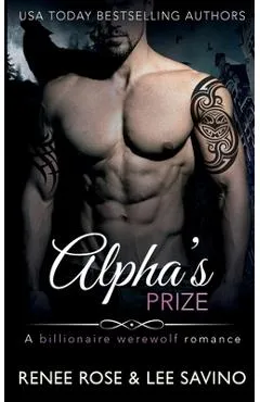 Alpha's Prize: A Billionaire Werewolf Romance - Renee Rose