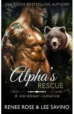 Alpha's Rescue: A werebear romance - Renee Rose