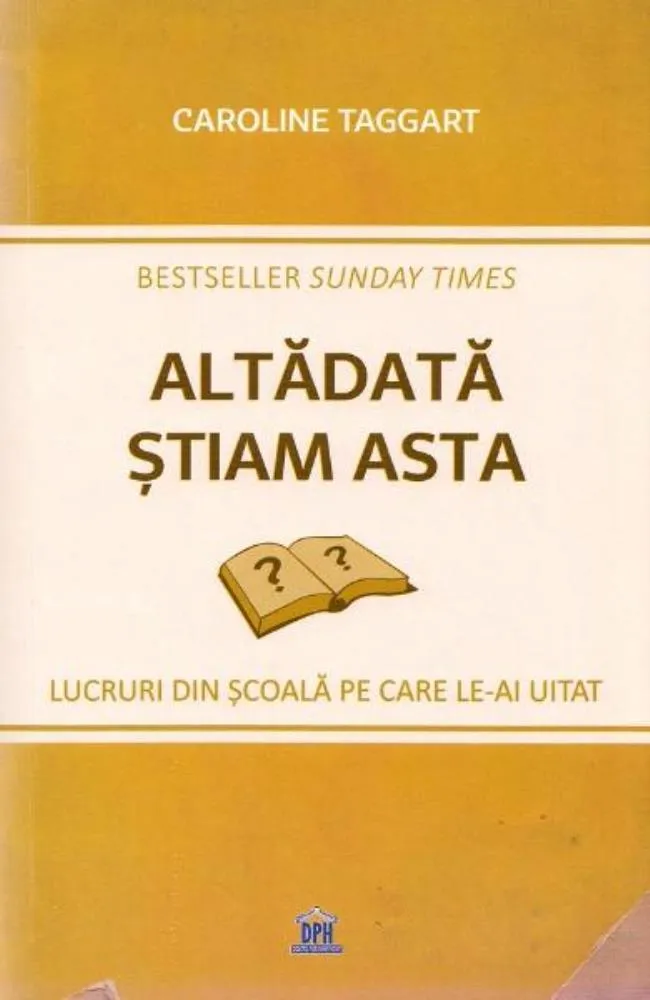 Altadata stiam asta. Lucruri din scoala pe care le-ai uitat