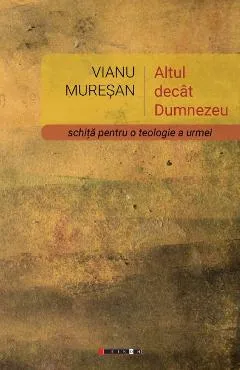 Altul decat Dumnezeu - Vianu Muresan