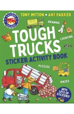 Amazing Machines Tough Trucks Sticker Activity Book - Tony Mitton