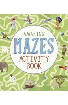 Amazing Mazes Activity Book - Laura Baker