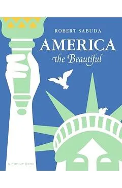 America the Beautiful: America the Beautiful - Robert Sabuda