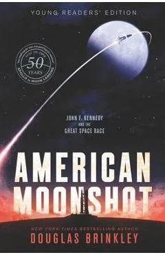 American Moonshot: John F. Kennedy and the Great Space Race - Douglas Brinkley