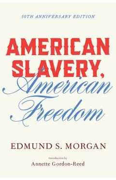 American Slavery, American Freedom - Edmund S. Morgan