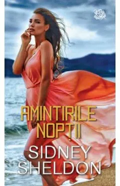 Amintirile noptii - Sidney Sheldon