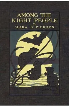 Among the Night People (Yesterday's Classics) - Clara Dillingham Pierson