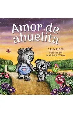 Amor de abuelita: Grandmas Are for Love (Spanish Edition) - Misty Black