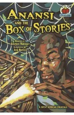 Anansi and the Box of Stories: A West African Folktale - Stephen Krensky