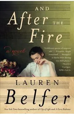And After the Fire - Lauren Belfer