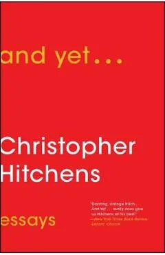 And Yet...: Essays - Christopher Hitchens