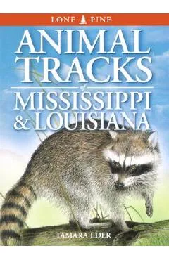 Animal Tracks of Mississippi & Louisiana - Tamara Eder