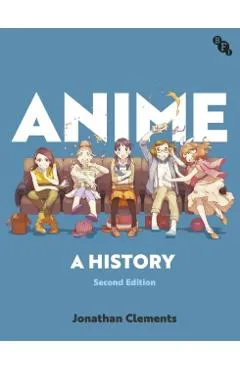 Anime: A History - Jonathan Clements