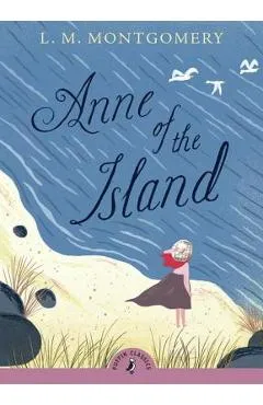 Anne of the Island - L. M. Montgomery
