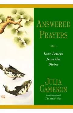 Answered Prayers: Love Letters from the Divine - Julia Cameron
