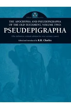 Apocrypha and Pseudepigrapha of the Old Testament, Volume Two: Apocrypha - R. H. Charles