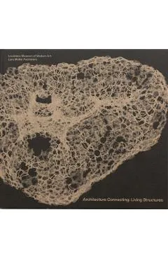 Architecture Connecting: Living Structures -