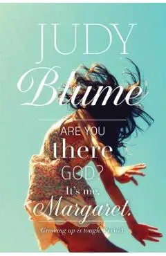 Are You There God? It's Me, Margaret. - Judy Blume