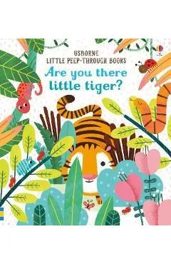 Are You There Little Tiger?