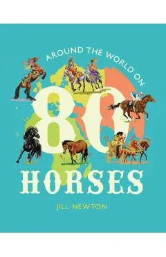 Around the World on 80 Horses - Jill Newton