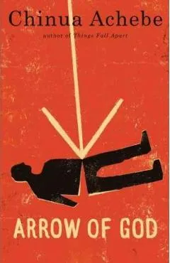 Arrow of God - Chinua Achebe