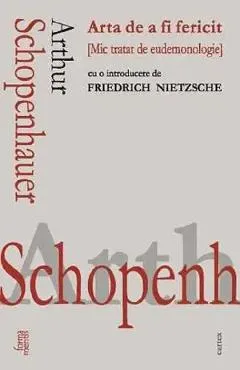 Arta de a fi fericit - Arthur Schopenhauer