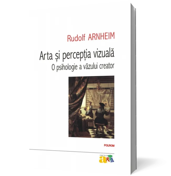 Arta și percepția vizuală: o psihologie a văzului creator