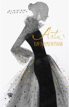 Arta rafinamentului - Dominique Loreau