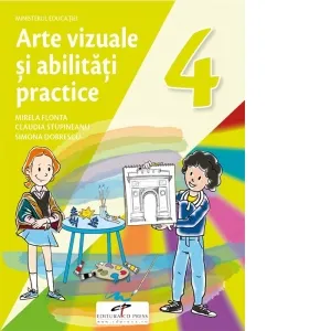 Arte vizuale si abilitati practice. Manual pentru clasa a IV-a