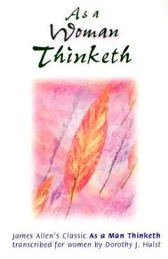 As a Woman Thinketh - James Allen
