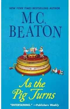 As the Pig Turns: An Agatha Raisin Mystery - M. C. Beaton